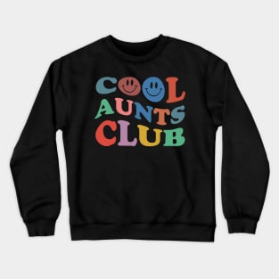 Cool Aunts Club Best Aunt Ever Gift For Aunt Crewneck Sweatshirt